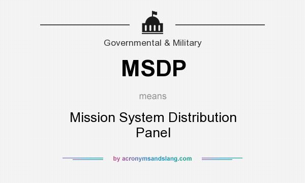 What does MSDP mean? It stands for Mission System Distribution Panel