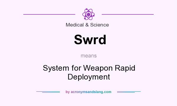 What does Swrd mean? It stands for System for Weapon Rapid Deployment