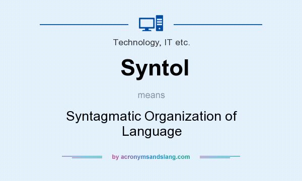 What does Syntol mean? It stands for Syntagmatic Organization of Language