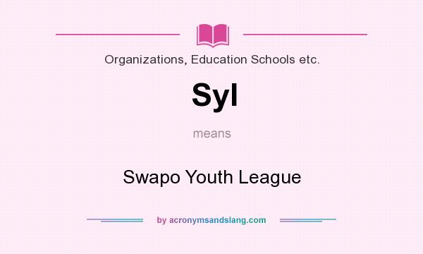 What does Syl mean? It stands for Swapo Youth League