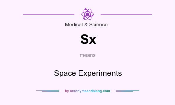 What does Sx mean? It stands for Space Experiments