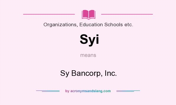 What does Syi mean? It stands for Sy Bancorp, Inc.