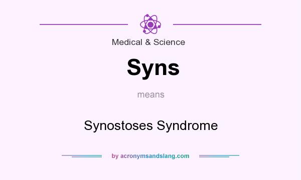 What does Syns mean? It stands for Synostoses Syndrome