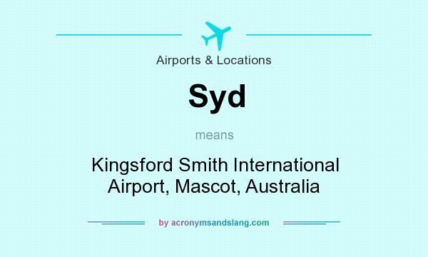What does Syd mean? It stands for Kingsford Smith International Airport, Mascot, Australia