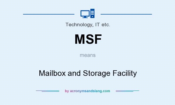 What does MSF mean? It stands for Mailbox and Storage Facility