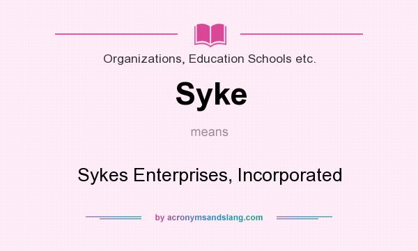What does Syke mean? It stands for Sykes Enterprises, Incorporated