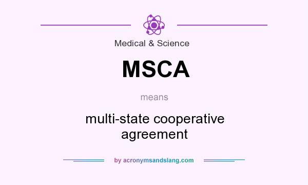 What does MSCA mean? It stands for multi-state cooperative agreement