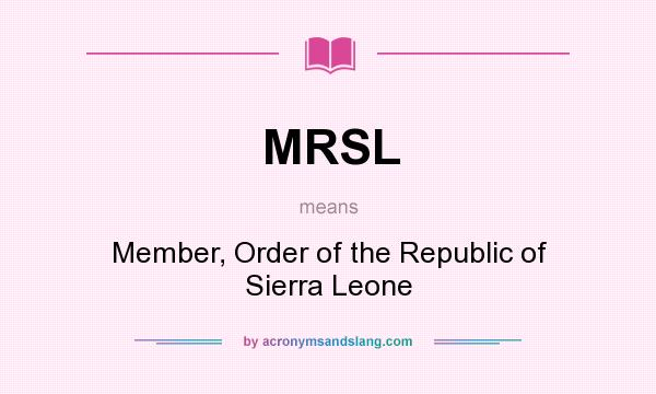 What does MRSL mean? It stands for Member, Order of the Republic of Sierra Leone
