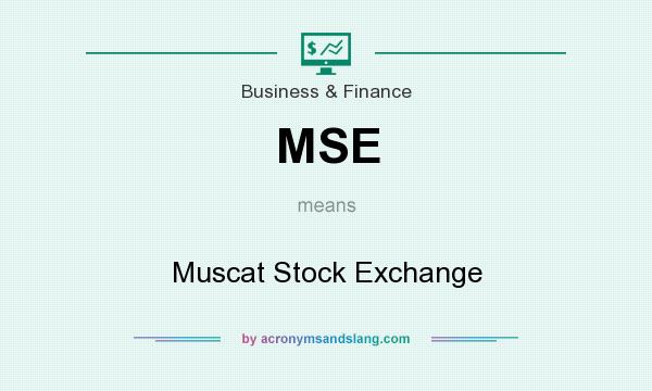 What does MSE mean? It stands for Muscat Stock Exchange