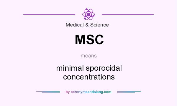 What does MSC mean? It stands for minimal sporocidal concentrations