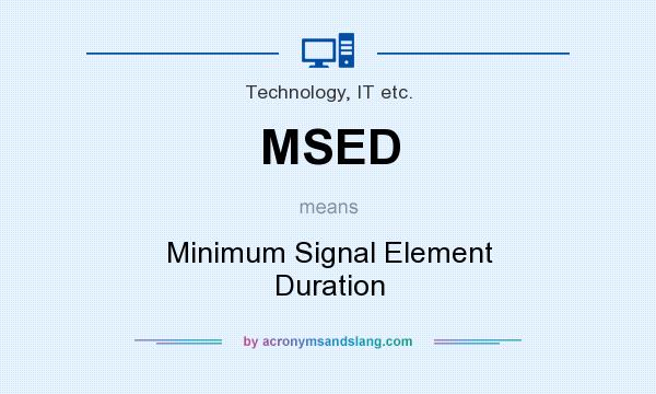 What does MSED mean? It stands for Minimum Signal Element Duration