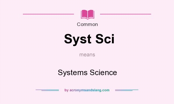 What does Syst Sci mean? It stands for Systems Science