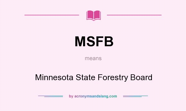What does MSFB mean? It stands for Minnesota State Forestry Board