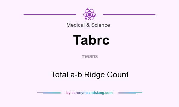 What does Tabrc mean? It stands for Total a-b Ridge Count
