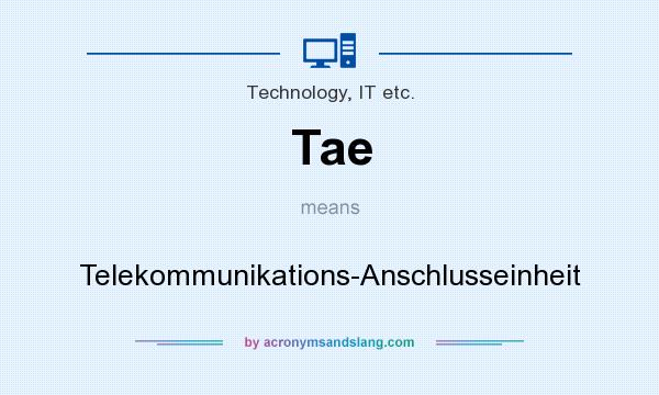 What does Tae mean? It stands for Telekommunikations-Anschlusseinheit