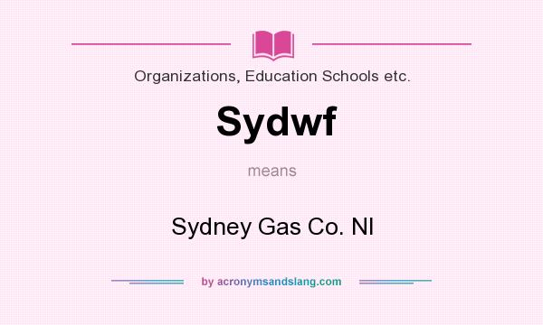 What does Sydwf mean? It stands for Sydney Gas Co. Nl
