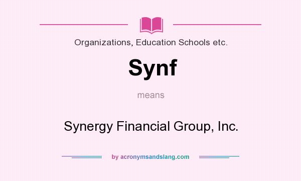 What does Synf mean? It stands for Synergy Financial Group, Inc.