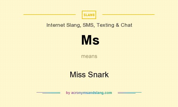 What does Ms mean? It stands for Miss Snark