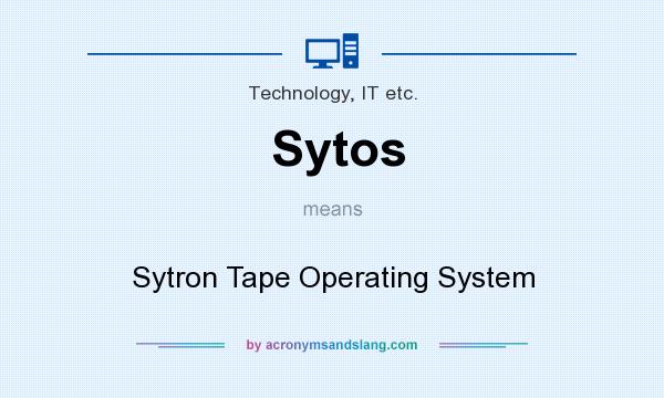 What does Sytos mean? It stands for Sytron Tape Operating System
