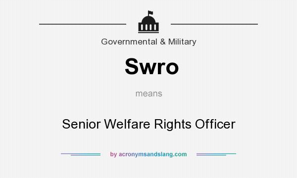 What does Swro mean? It stands for Senior Welfare Rights Officer