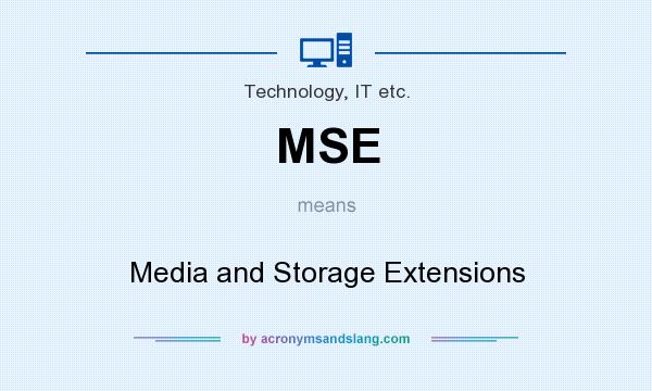 What does MSE mean? It stands for Media and Storage Extensions