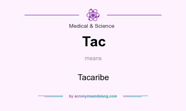 What does Tac mean? It stands for Tacaribe