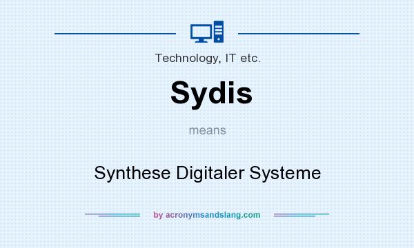 What does Sydis mean? It stands for Synthese Digitaler Systeme