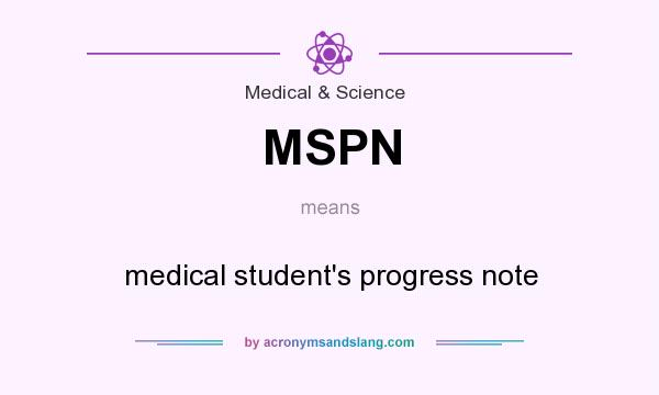 What does MSPN mean? It stands for medical student`s progress note