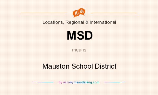 What does MSD mean? It stands for Mauston School District