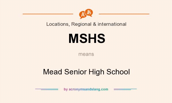 What does MSHS mean? It stands for Mead Senior High School