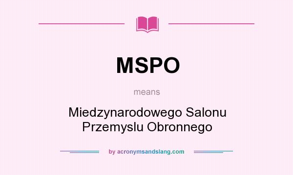 What does MSPO mean? It stands for Miedzynarodowego Salonu Przemyslu Obronnego