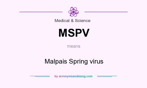 What does MSPV mean? It stands for Malpais Spring virus