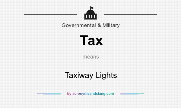What does Tax mean? It stands for Taxiway Lights