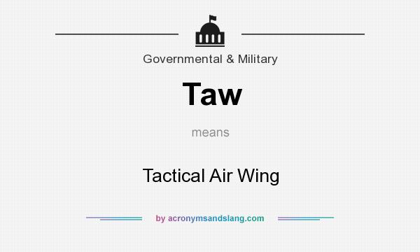 What does Taw mean? It stands for Tactical Air Wing