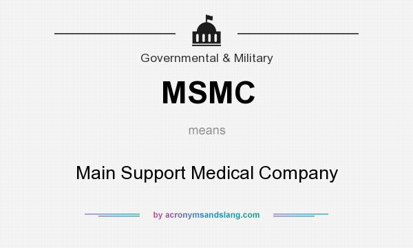 What does MSMC mean? It stands for Main Support Medical Company
