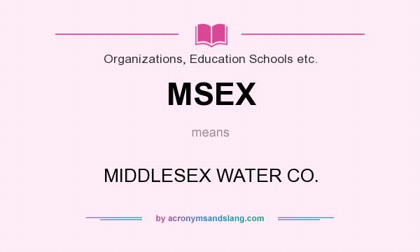 What does MSEX mean? It stands for MIDDLESEX WATER CO.