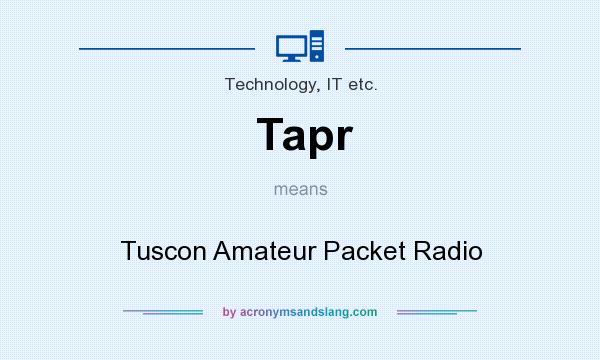 What does Tapr mean? It stands for Tuscon Amateur Packet Radio