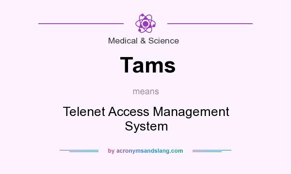 What does Tams mean? It stands for Telenet Access Management System