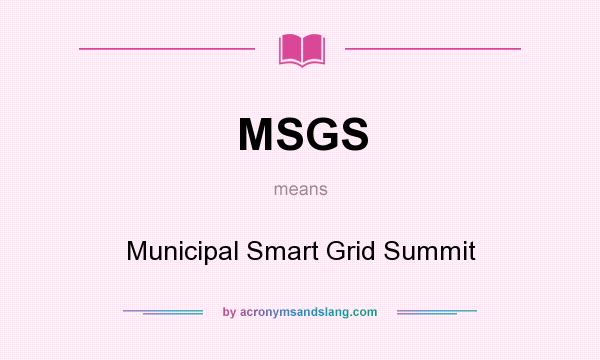 What does MSGS mean? It stands for Municipal Smart Grid Summit