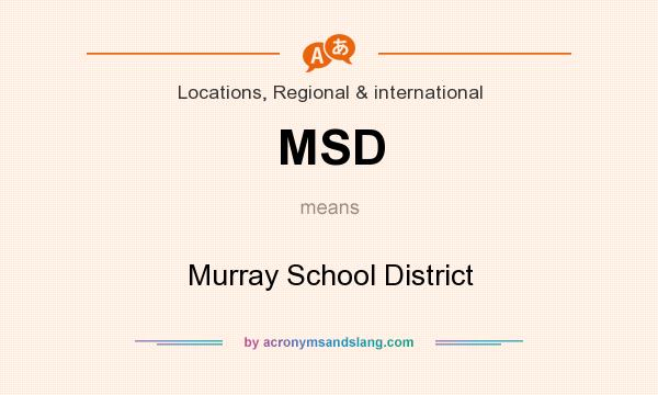 What does MSD mean? It stands for Murray School District