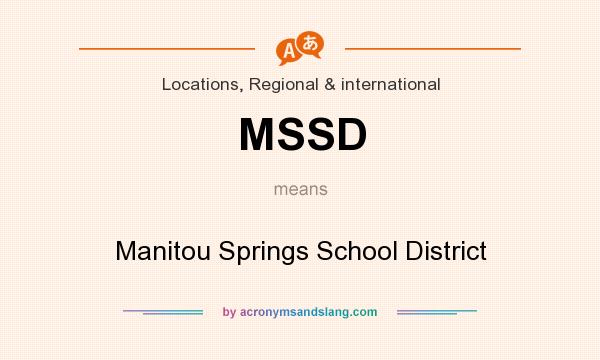 What does MSSD mean? It stands for Manitou Springs School District