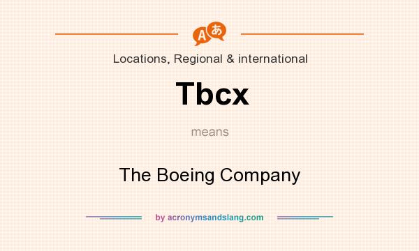 What does Tbcx mean? It stands for The Boeing Company