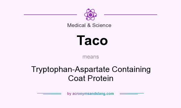 What does Taco mean? It stands for Tryptophan-Aspartate Containing Coat Protein