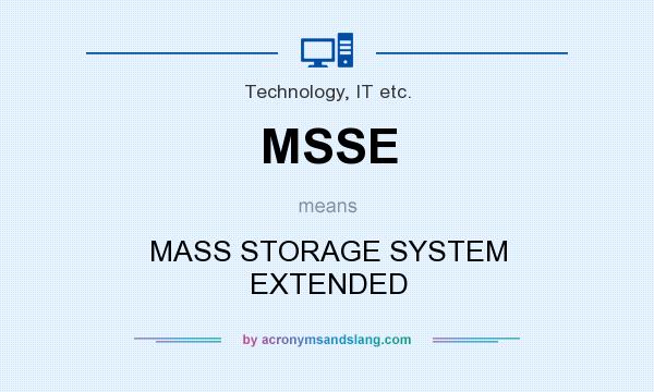 What does MSSE mean? It stands for MASS STORAGE SYSTEM EXTENDED