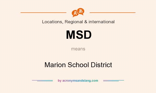 What does MSD mean? It stands for Marion School District