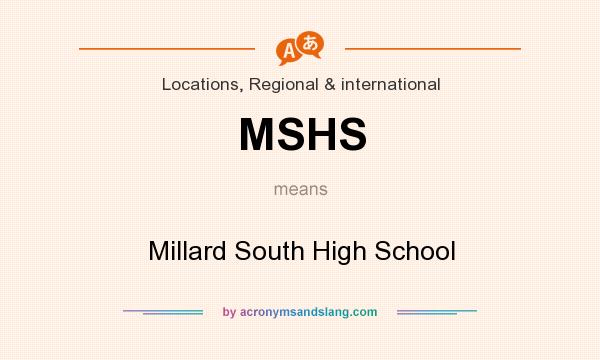 What does MSHS mean? It stands for Millard South High School
