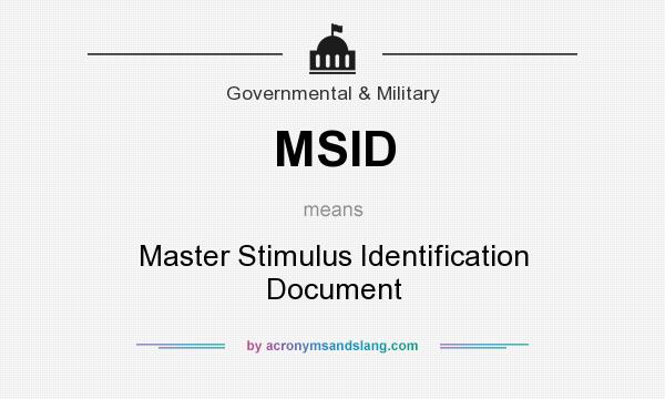 What does MSID mean? It stands for Master Stimulus Identification Document