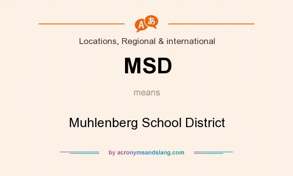 What does MSD mean? It stands for Muhlenberg School District
