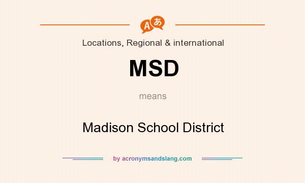What does MSD mean? It stands for Madison School District