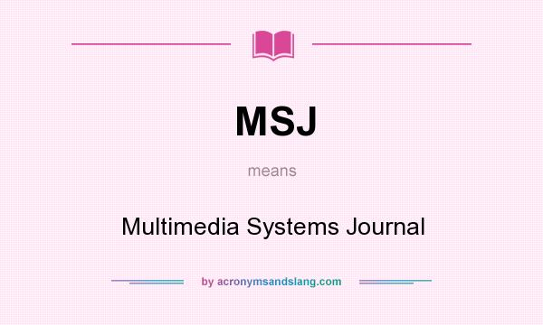 What does MSJ mean? It stands for Multimedia Systems Journal